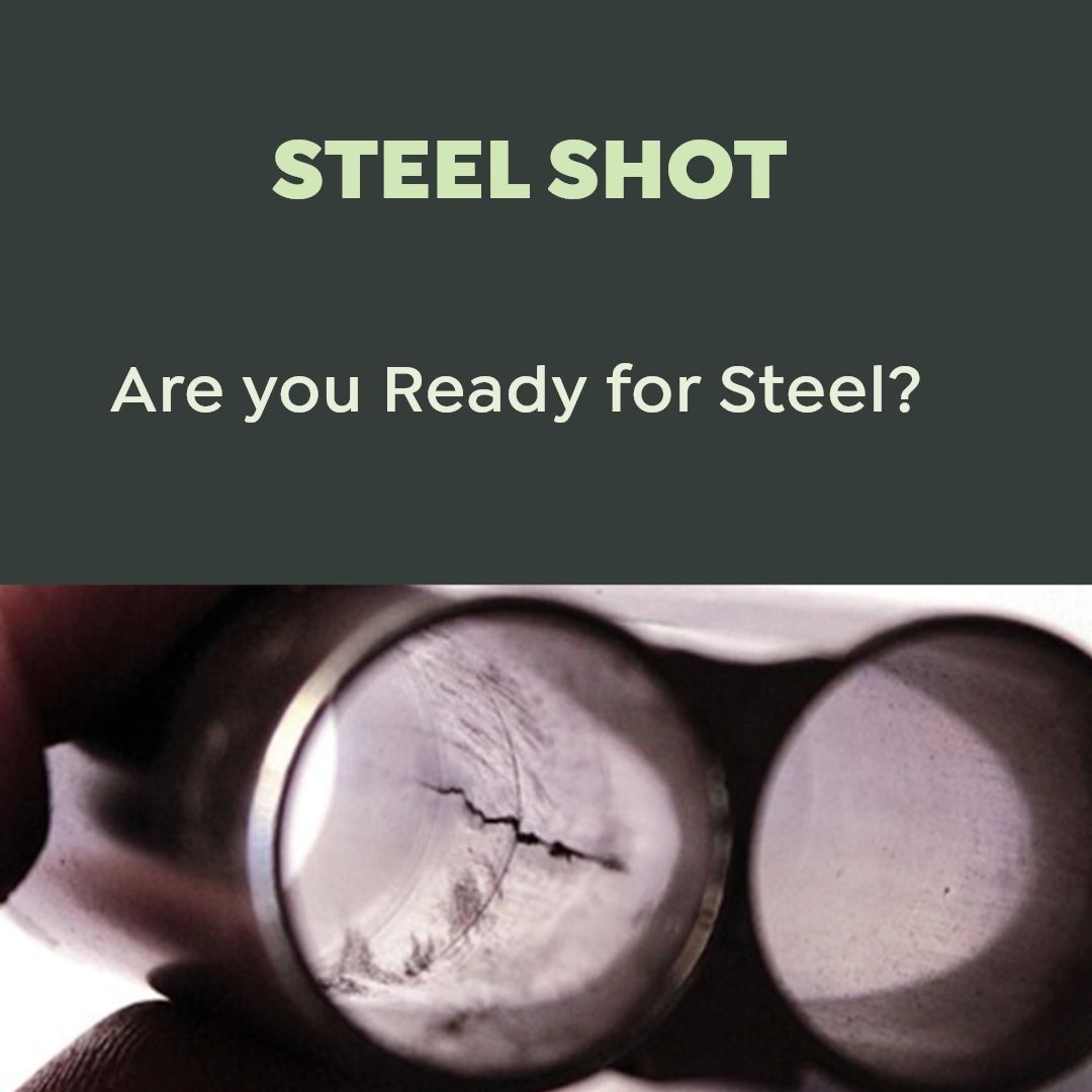Are you ready for steel shot?